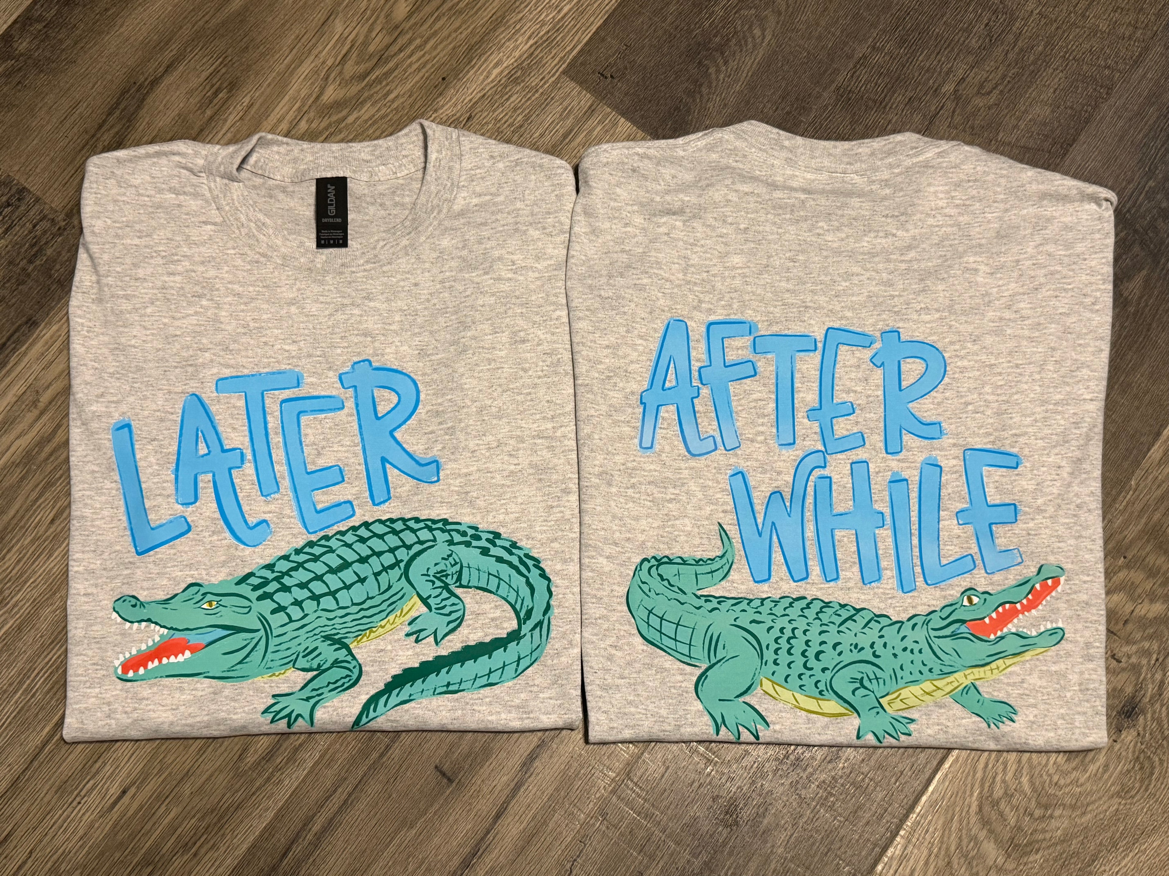 Later Gator After While Crocodile