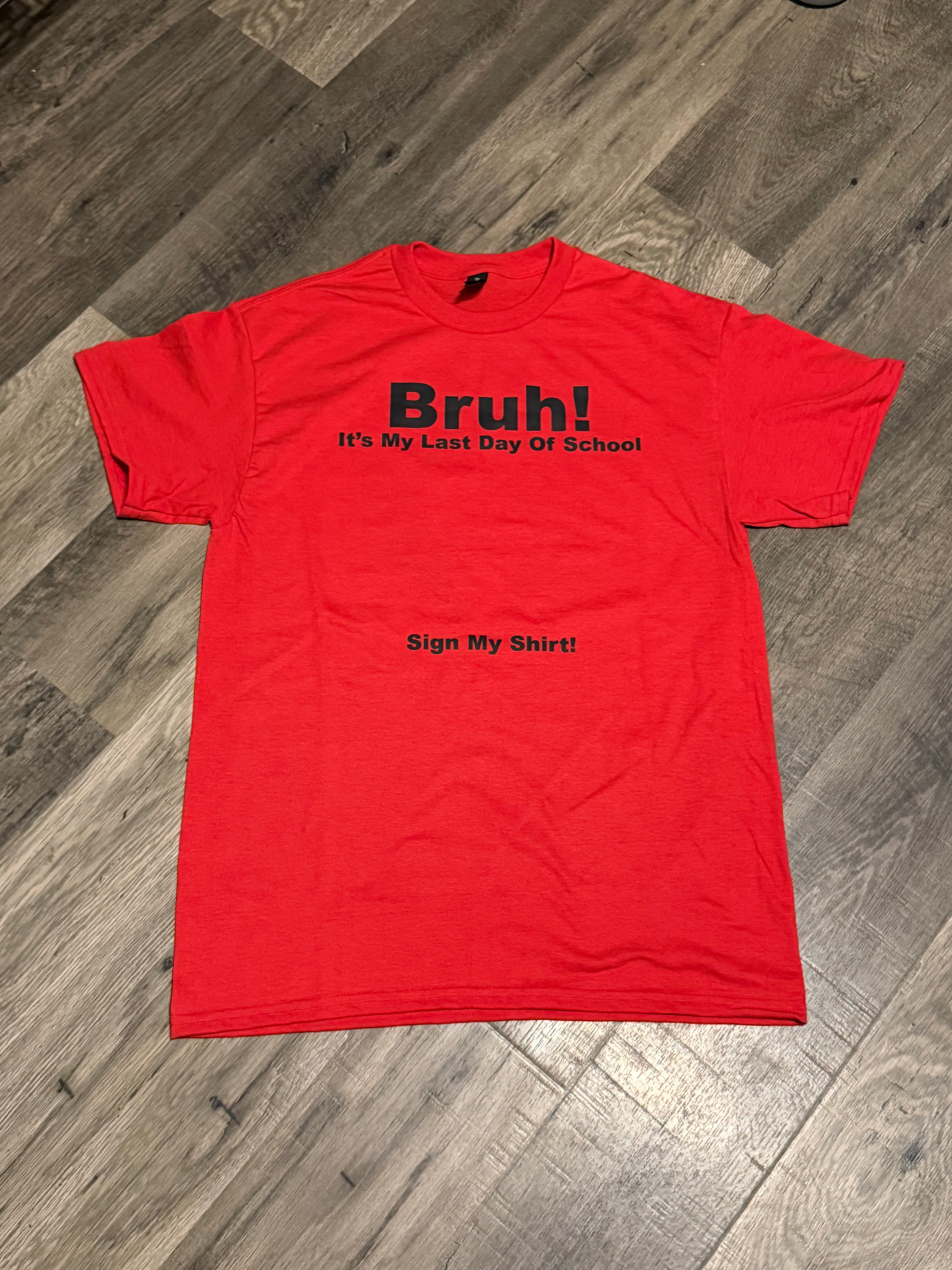Bruh Sign my shirt
